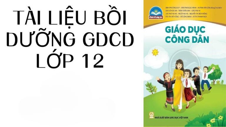 Bộ Tài Liệu Giành Riêng Cho Học Sinh Giỏi Môn GDCD 12