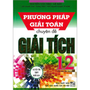  Giải Tích 12 – Rèn Luyện Tư Duy Logic